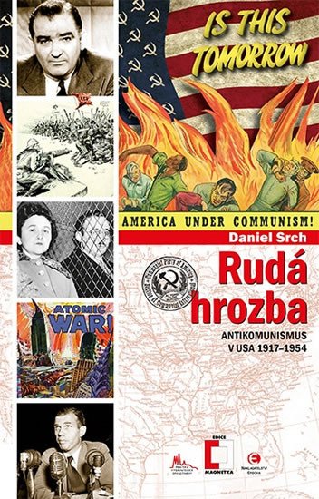 RUDÁ HROZBA - ANTIKOMUNISMUS VE USA 1917-1954