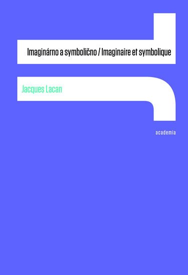 IMAGINÁRNO A SYMBOLIČNO / IMAGINAIRE ET SYMBOLIQUE