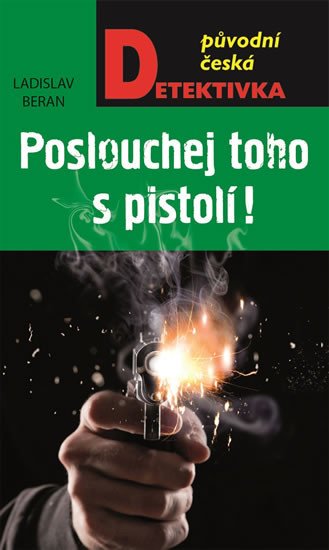 POSLOUCHEJ TOHO S PISTOLÍ!