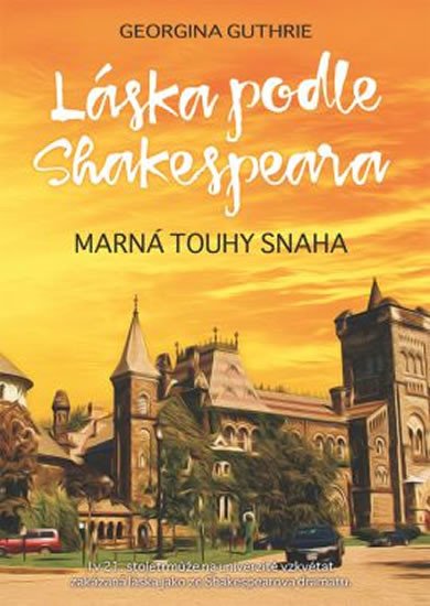 LÁSKA PODLE SHAKESPEARA-MARNÁ TOUHY SNAHA