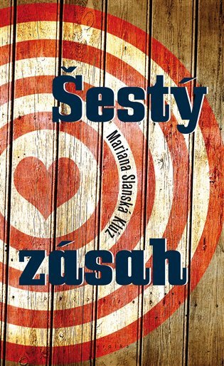 Obálka knihy ŠESTÝ ZÁSAH od autora Slanská Klúz Mariana