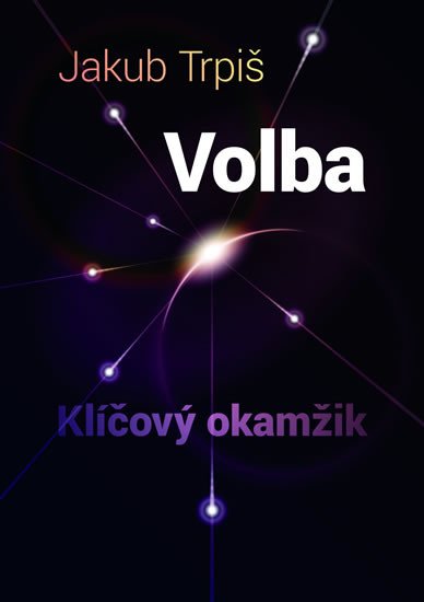 VOLBA KLÍČOVÝ OKAMŽIK