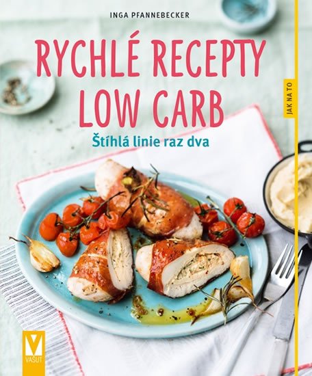 RYCHLÉ RECEPTY LOW CARB JAK NA TO