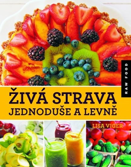 ŽIVÁ STRAVA - JEDNODUŠE A LEVNĚ