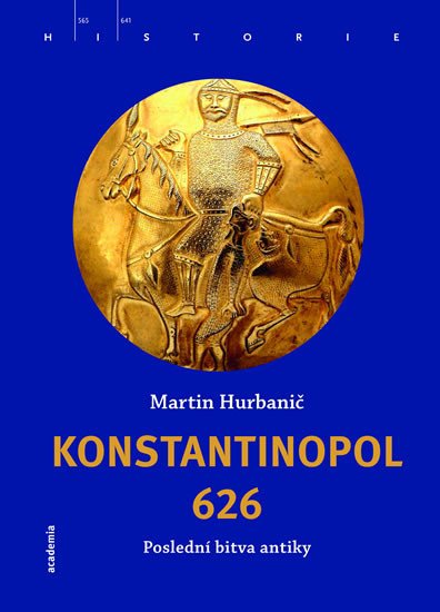 KONSTANTINOPOL 626 - POSLEDNÍ BITVA ANTIKY