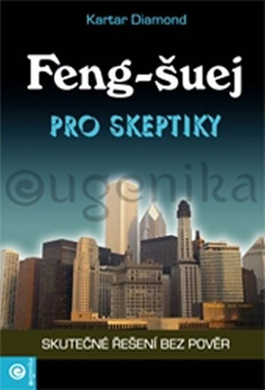 FENG-ŠUEJ PRO SKEPTIKY/EUGENIKA