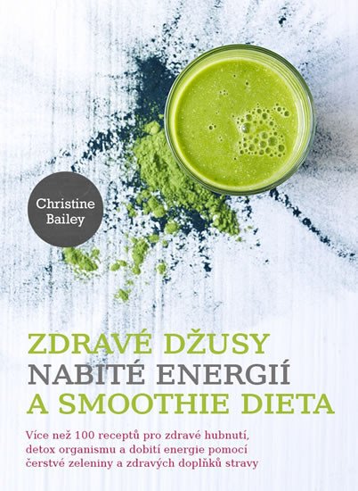 ZDRAVÉ DŽUSY NABITÉ ENERGIÍ A SMOOTHIE DIETA