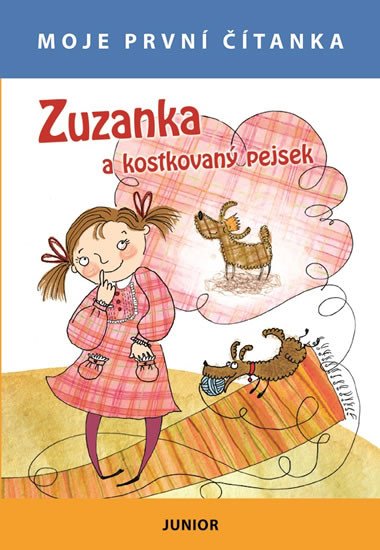 ZUZANKA A KOSTKOVANÝ PEJSEK - MOJE PRVNÍ ČÍTANKA