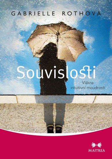 SOUVISLOSTI - VLÁKNA INTUITIVNÍ MOUDROSTI