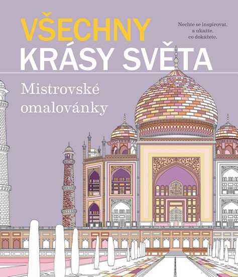 VŠECHNY KRÁSY SVĚTA - MISTROVSKÉ OMALOVÁNKY