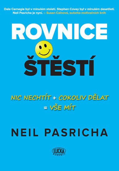 ROVNICE ŠTĚSTÍ - NIC NECHTÍT + COKOLIV D