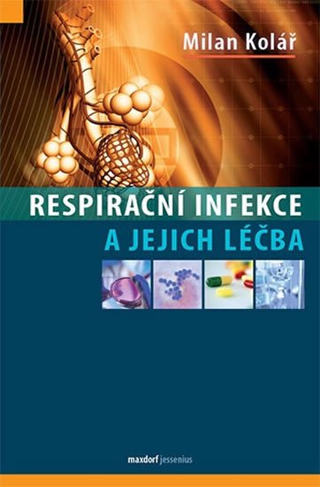 RESPIRAČNÍ INFEKCE A JEJICH LÉČBA