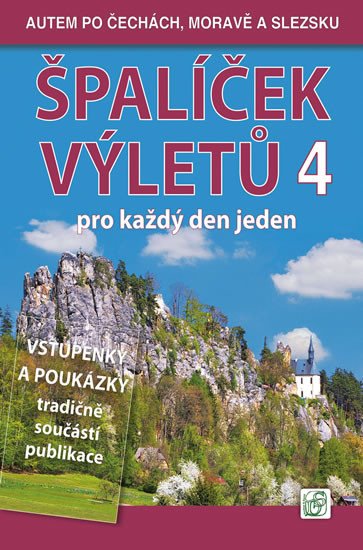 ŠPALÍČEK VÝLETŮ 4 PRO KAŽDÝ DEN JEDEN