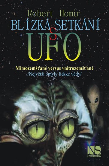 BLÍZKÁ SETKÁNÍ S UFO - MIMOZEMŠŤANÉ VERSUS VNITROZEMŠŤANÉ