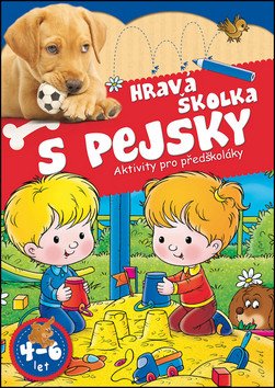 HRAVÁ ŠKOLKA S PEJSKY  AKTIVITY PRO PŘEDŠKOLÁKY