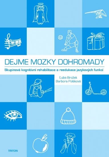 DEJME MOZKY DOHROMADY - SKUPINOVÁ KOGNITIVNÍ REHABILITACE