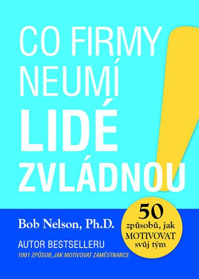 CO FIRMY NEUMÍ, LIDÉ ZVLÁDNOU