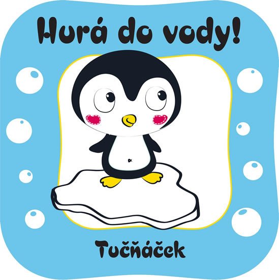 HURÁ DO VODY! TUČŇÁČEK