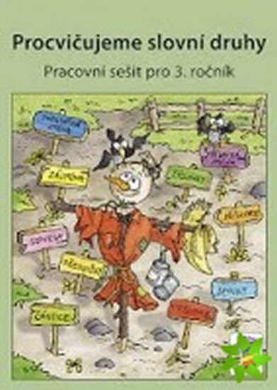 PROCVIČUJEME SLOVNÍ DRUHY - PRAC. SEŠIT PRO 3.ROČNÍK (3-63)