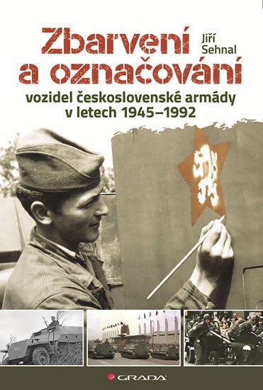 ZBARVENÍ A OZNAČOVÁNÍ VOZIDEL ČESKOSLOVENSKÉ ARMÁDY 1945-199
