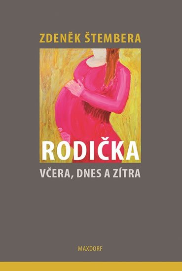 RODIČKA VČERA, DNES A ZÍTRA