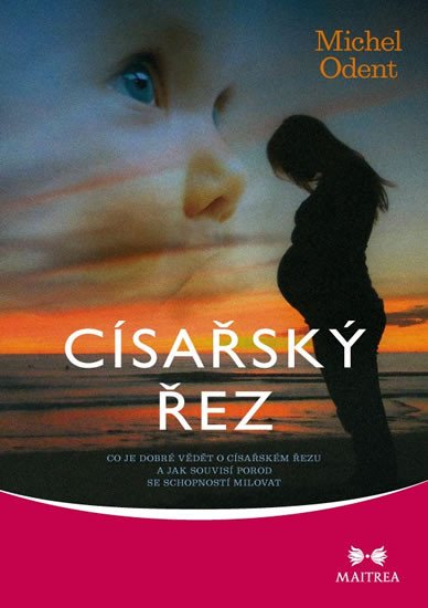 CÍSAŘSKÝ ŘEZ - CO JE DOBRÉ VĚDĚT O CÍSAŘSKÉM ŘEZU