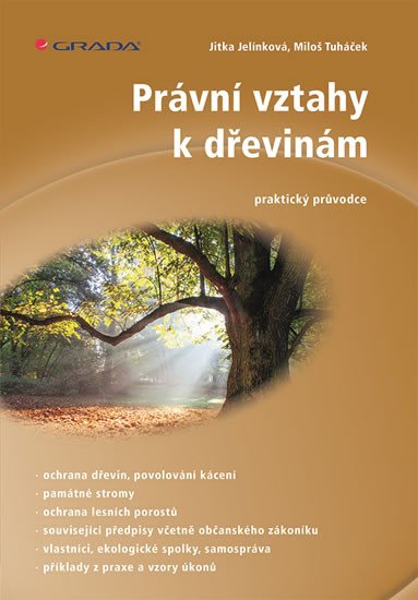 PRÁVNÍ VZTAHY K DŘEVINÁM - PRAKTICKÝ PRŮVODCE