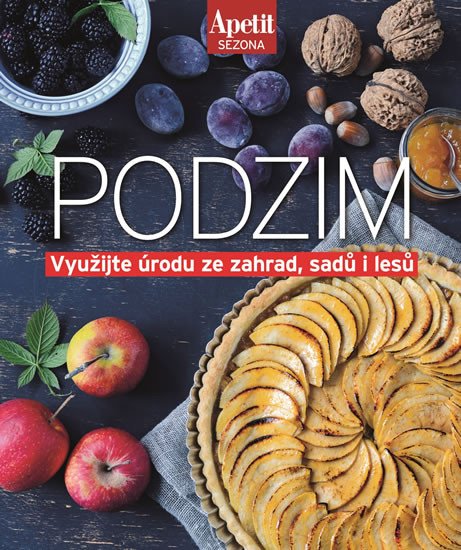 PODZIM - VYUŽIJTE ÚRODU ZE ZAHRAD, SADŮ I LESŮ