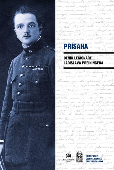 PŘÍSAHA - DENÍK LEGIONÁŘE LADISLAVA PREININGERA