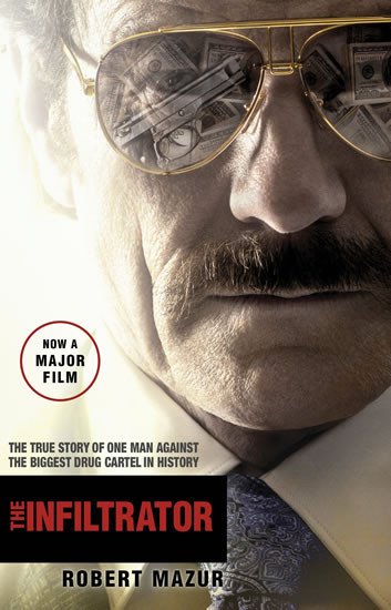 THE INFILTRATOR: UNDERCOVER IN THE WORLD OF DRUG BARONS