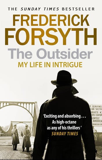 THE OUTSIDER: MY LIFE IN INTRIGUE