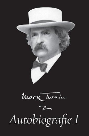 MARK TWAIN - AUTOBIOGRAFIE I.