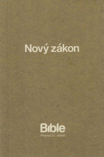 BIBLE PŘEKLAD 21. STOLETÍ NOVÝ ZÁKON