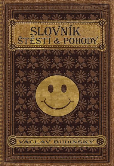 SLOVNÍK ŠTĚSTÍ A POHODY