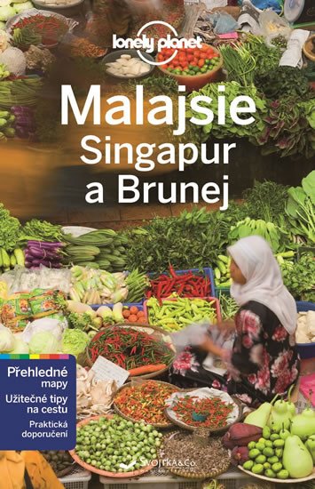 MALAJSIE, SINGAPUR A BRUNEJ PRŮVODCE LONELY PLANET