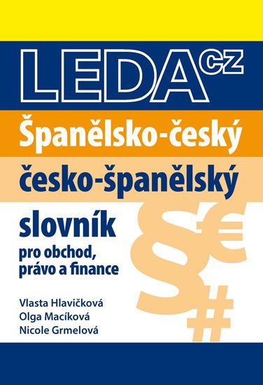 ŠPANĚLSKO-ČESKÝ, Č-Š SLOVNÍK PRO OBCHOD, PRÁVO A FINANCE