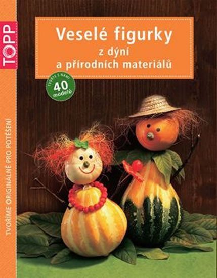 Obálka knihy VESELÉ FIGURKY Z DÝNÍ A PŘÍRODNÍCH MATERIÁLŮ /TOPP/ od autora <br>