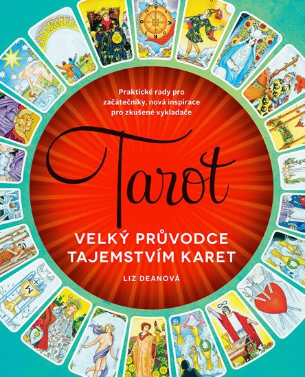 TAROT - VELKÝ PRŮVODCE TAJEMSTVÍM KARET