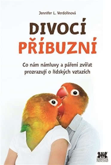 DIVOCÍ PŘÍBUZNÍ - CO NÁM NÁMLUVY A PÁŘENÍ ZVÍŘAT PROZRAZUJÍ