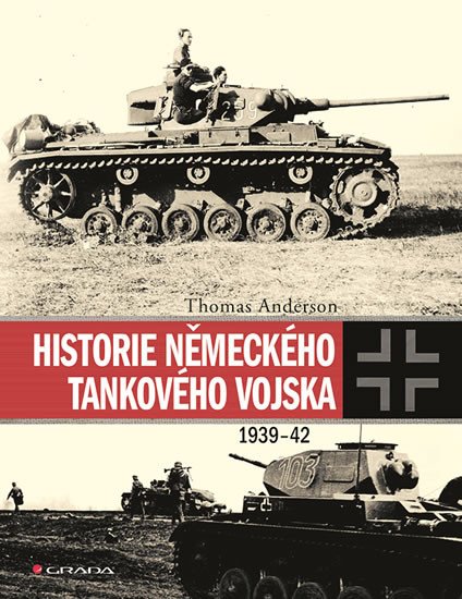 HISTORIE NĚMECKÉHO TANKOVÉHO VOJSKA 1939/42