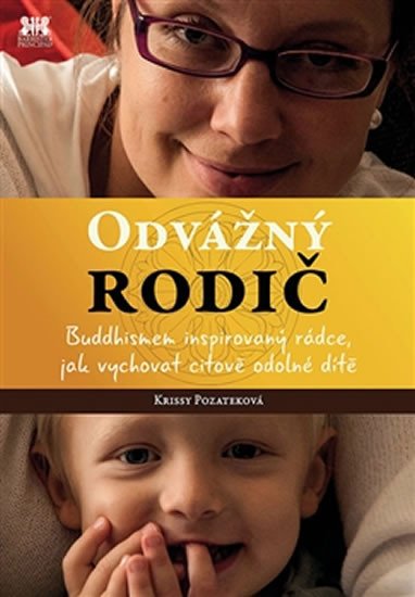 ODVÁŽNÝ RODIČ - BUDDHISMEM INSPIROVANÝ RÁDCE