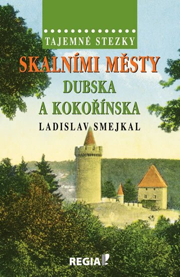 SKALNÍMI MĚSTY DUBSKA A KOKOŘÍNSKA