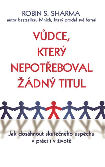 VŮDCE, KTERÝ NEPOTŘEBOVAL ŽÁDNÝ TITUL