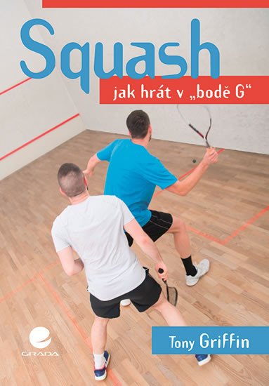 SQUASH JAK HRÁT V BODĚ G