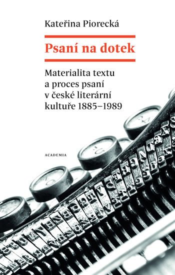 PSANÍ NA DOTEK - MATERIALITA TEXTU A PROCES PSANÍ...