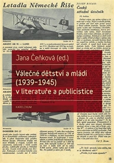 VÁLEČNÉ DĚTSTVÍ A MLÁDÍ (1939-1945) V LITERATUŘE A PUBLICIT.