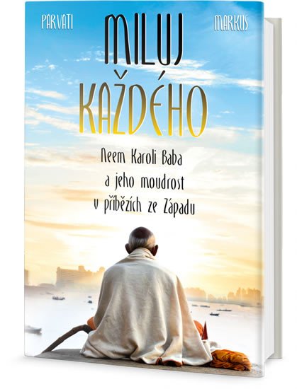 MILUJ KAŽDÉHO - NEEM KAROLI BABA A JEHO MOUDROST