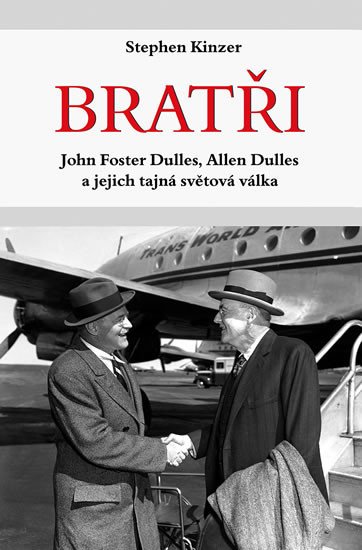 BRATŘI - JOHN FOSTER DULLES, ALLEN DULLE