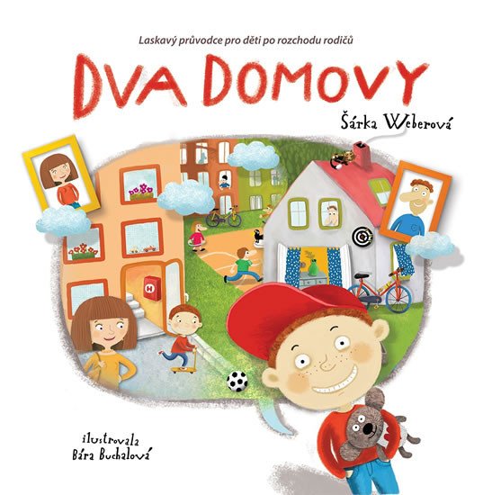 DVA DOMOVY - LASKAVÝ PRŮVODCE PRO DĚTI PO ROZCHODU RODIČŮ