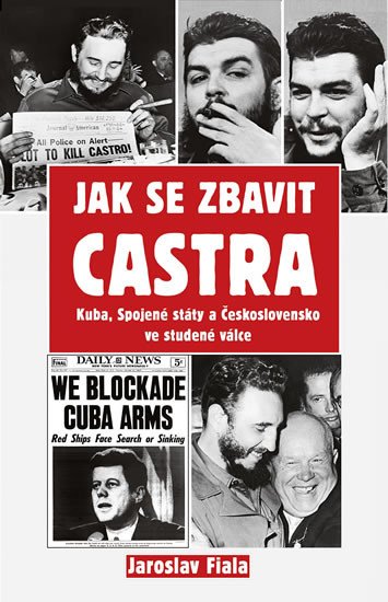 JAK SE ZBAVIT CASTRA - KUBA, SPOJENÉ STÁTY A ČSL. VE STUD.V.